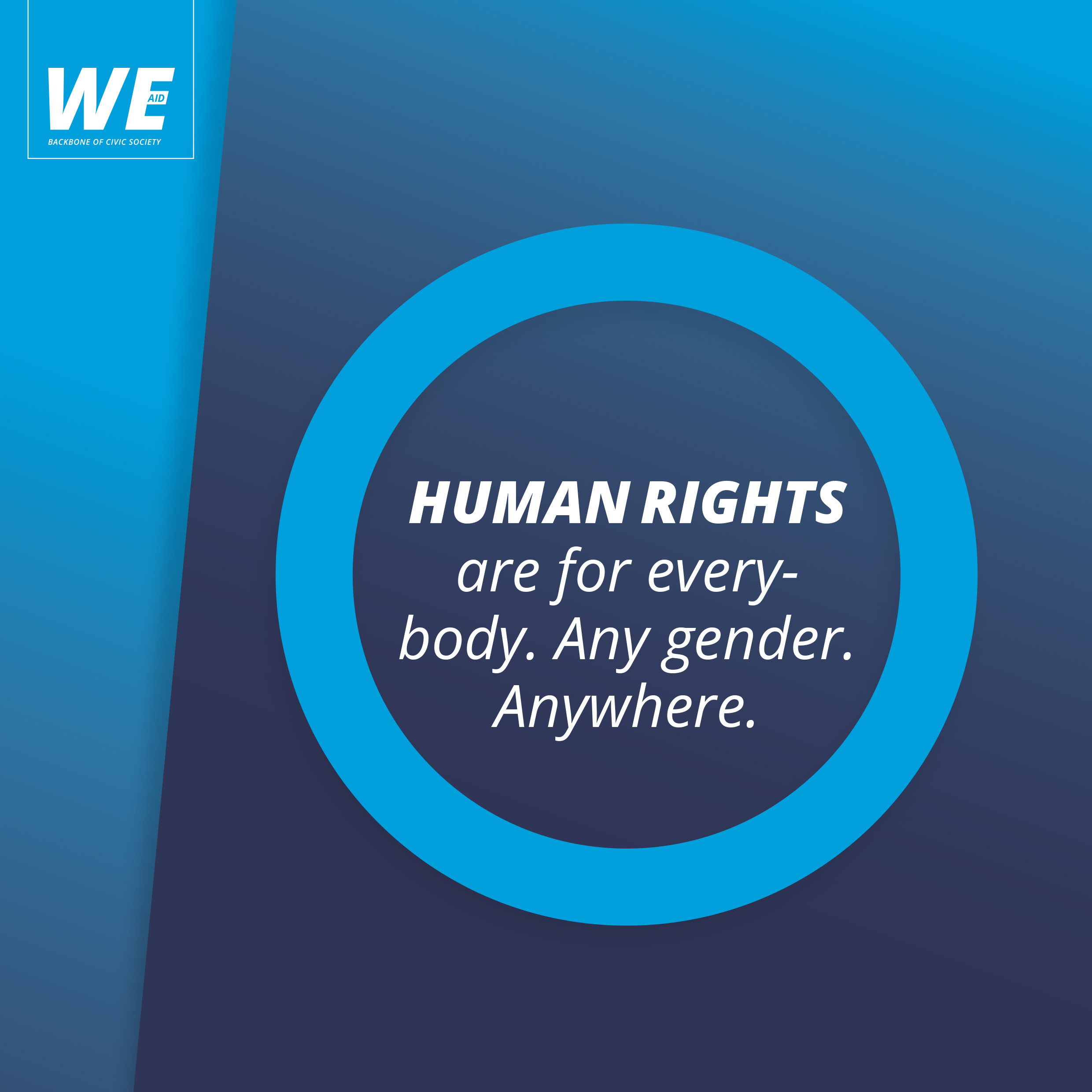 WE AID. Human rights are for everybody. Any Gender. Anywhere.